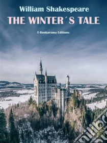 The Winter’s Tale. E-book. Formato EPUB ebook di William Shakespeare