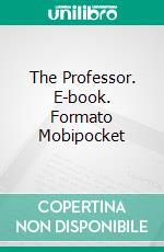 The Professor. E-book. Formato Mobipocket ebook