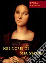 Nel nome di mia Madre. E-book. Formato Mobipocket ebook