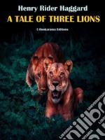 A Tale of Three Lions. E-book. Formato EPUB ebook