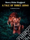 A Tale of Three Lions. E-book. Formato EPUB ebook