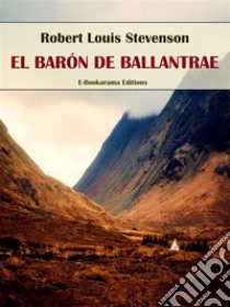 El barón de Ballantrae. E-book. Formato EPUB ebook di Robert Louis Stevenson