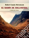 El barón de Ballantrae. E-book. Formato EPUB ebook