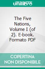 The Five Nations, Volume I (of 2). E-book. Formato PDF ebook di Rudyard Kipling