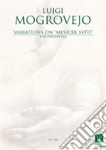 Variations on 'Mesícek svítí'for Orchestra. E-book. Formato PDF ebook