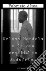 Nelson Mandela e la sua eredità in Sudafrica. E-book. Formato EPUB ebook