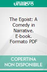 The Egoist: A Comedy in Narrative. E-book. Formato PDF ebook di George Meredith