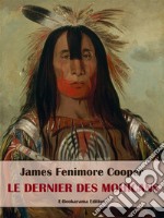 Le Dernier des Mohicans. E-book. Formato EPUB ebook