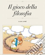 Il gioco della filosofia. E-book. Formato PDF