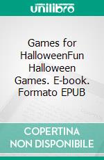 Games for HalloweenFun Halloween Games. E-book. Formato EPUB ebook