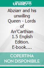 Abziarr and his unwilling Queen - Lords of Arr'Carthian 1.5 English Edition. E-book. Formato EPUB ebook di Cathy McAllister