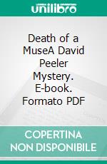 Death of a MuseA David Peeler Mystery. E-book. Formato PDF ebook di Joslyn Chase