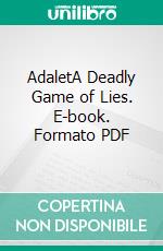 AdaletA Deadly Game of Lies. E-book. Formato PDF ebook di Joslyn Chase