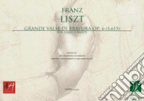 Grande Valse di Bravura op. 6 (S.615)for Piano 4 Hands. E-book. Formato PDF ebook di Franz Liszt