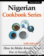 Nigerian Cookbook Series with Video GuideHow to Make Amala Food for a family of Six. E-book. Formato EPUB