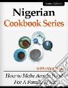 Nigerian Cookbook Series with Video GuideHow to Make Amala Food for a family of Six. E-book. Formato EPUB ebook di Sanusi A. L.