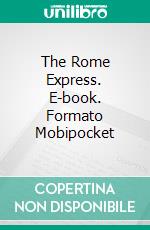 The Rome Express. E-book. Formato Mobipocket ebook