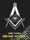 Arcane Schools. E-book. Formato EPUB ebook di John Yarker