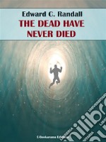 The Dead Have Never Died. E-book. Formato EPUB