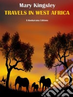 Travels in West Africa. E-book. Formato EPUB ebook