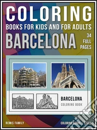 Coloring Books for Kids and for Adults - BarcelonaColoring books - cities - 34 full pages of Barcelona drawings. E-book. Formato EPUB ebook