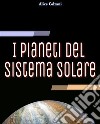 I pianeti del sistema solare. E-book. Formato EPUB ebook