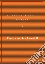 Nessuna cosa è nostra. E-book. Formato EPUB ebook