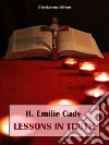 Lessons in Truth. E-book. Formato EPUB ebook di H. Emilie Cady