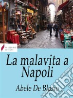 La malavita a Napoli. E-book. Formato Mobipocket ebook