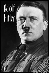 Adolf Hitler biografy. E-book. Formato EPUB ebook