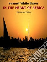 In the Heart of Africa. E-book. Formato EPUB ebook