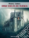 Otra vuelta de tuerca. E-book. Formato EPUB ebook