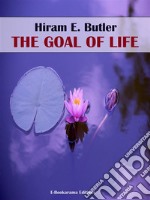 The Goal of Life. E-book. Formato EPUB