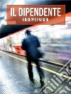 Il Dipendente. E-book. Formato EPUB ebook di Giuseppe Passeri