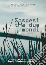 Sospesi tra due mondi. E-book. Formato EPUB