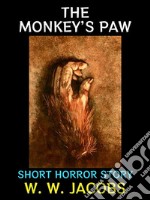 The Monkey&apos;s PawShort Horror Story. E-book. Formato EPUB ebook