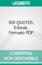 420 QUOTES. E-book. Formato PDF ebook