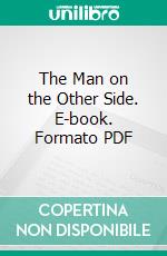 The Man on the Other Side. E-book. Formato PDF ebook