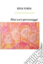 Miei cari personaggi. E-book. Formato PDF ebook