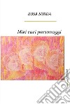 Miei cari personaggi. E-book. Formato PDF ebook