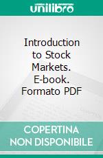 Introduction to Stock Markets. E-book. Formato PDF ebook