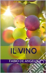 Il vino. E-book. Formato Mobipocket ebook