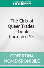 The Club of Queer Trades. E-book. Formato PDF ebook