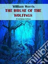 The House of Wolfings. E-book. Formato EPUB ebook