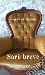 Sarò breve. E-book. Formato PDF ebook