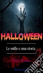 HalloweenLe mille e una storia. E-book. Formato PDF ebook