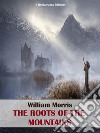 The Roots of the Mountains. E-book. Formato EPUB ebook