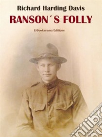 Ranson's Folly. E-book. Formato EPUB ebook di Richard Harding Davis