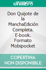 Don Quijote de la ManchaEdición Completa. E-book. Formato Mobipocket