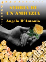 Storia di un'amicizia. E-book. Formato EPUB ebook